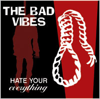 the BAD VIBES - Hate Your Everything CD cover